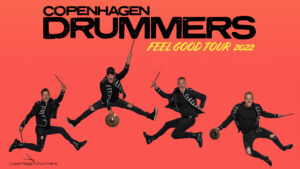 Copenhagen Drummers: Feel Good Tour