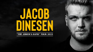 JACOB DINESEN – “THE JOKER’S HAND” TOUR 2022