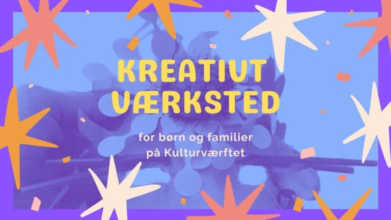 KREATIVT VÆRKSTED i Krydsfeltet