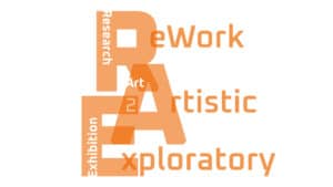 ReWork Artistic Exploratory: Research and Art Exhibition (RAE²)