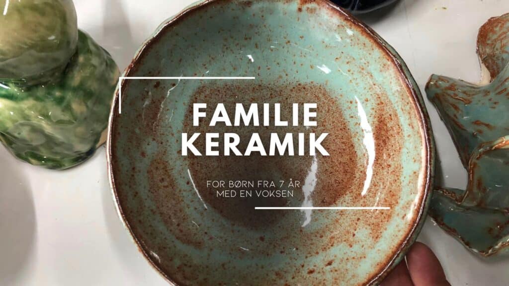 Familiekeramik – efterår 2023