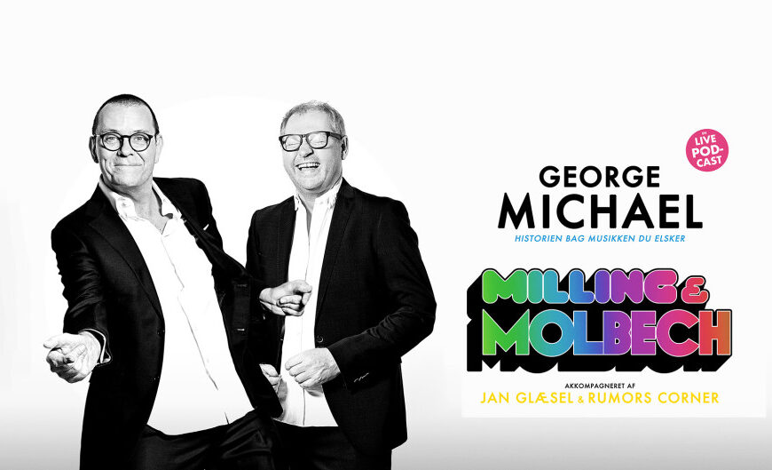 Milling & Molbech i ny stor live-podcast om George Michael