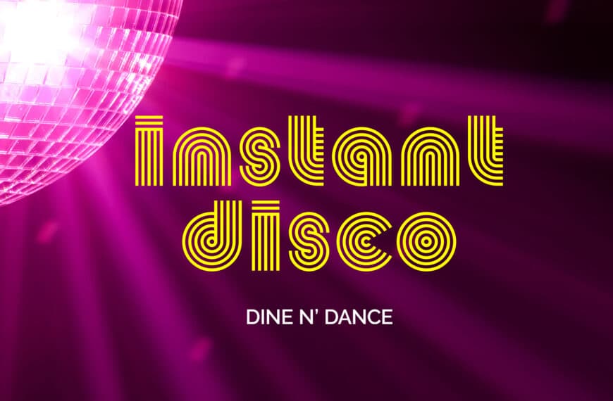 Instant Disco – dine n’ dance