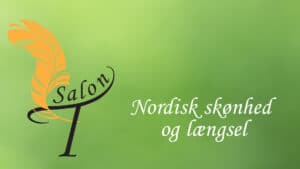 Salon T: Nordisk skønhed og længsel