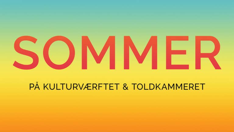 SOMMERFERIE: Dans, sans og smag på sommeren – på Kulturværftet og Toldkammeret