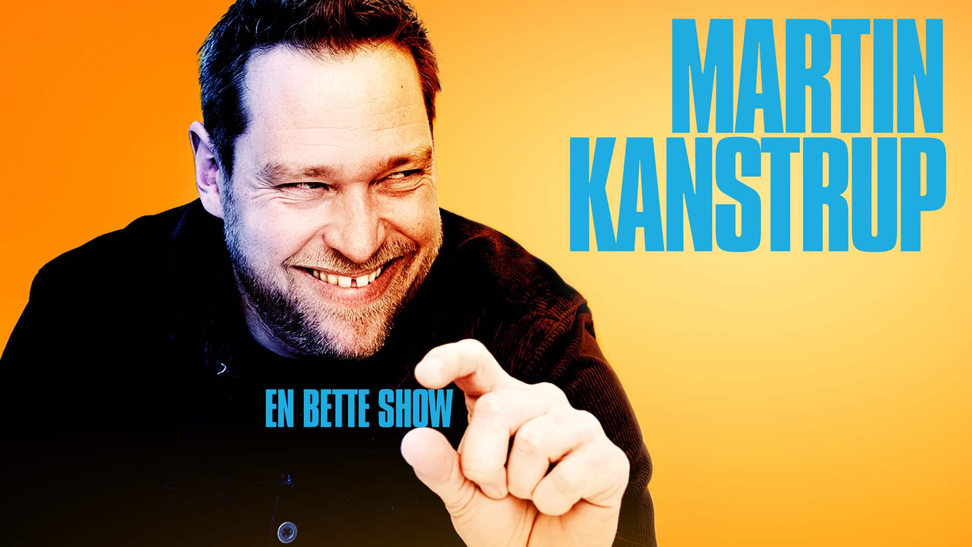 Martin Kanstrup – EN BETTE SHOW