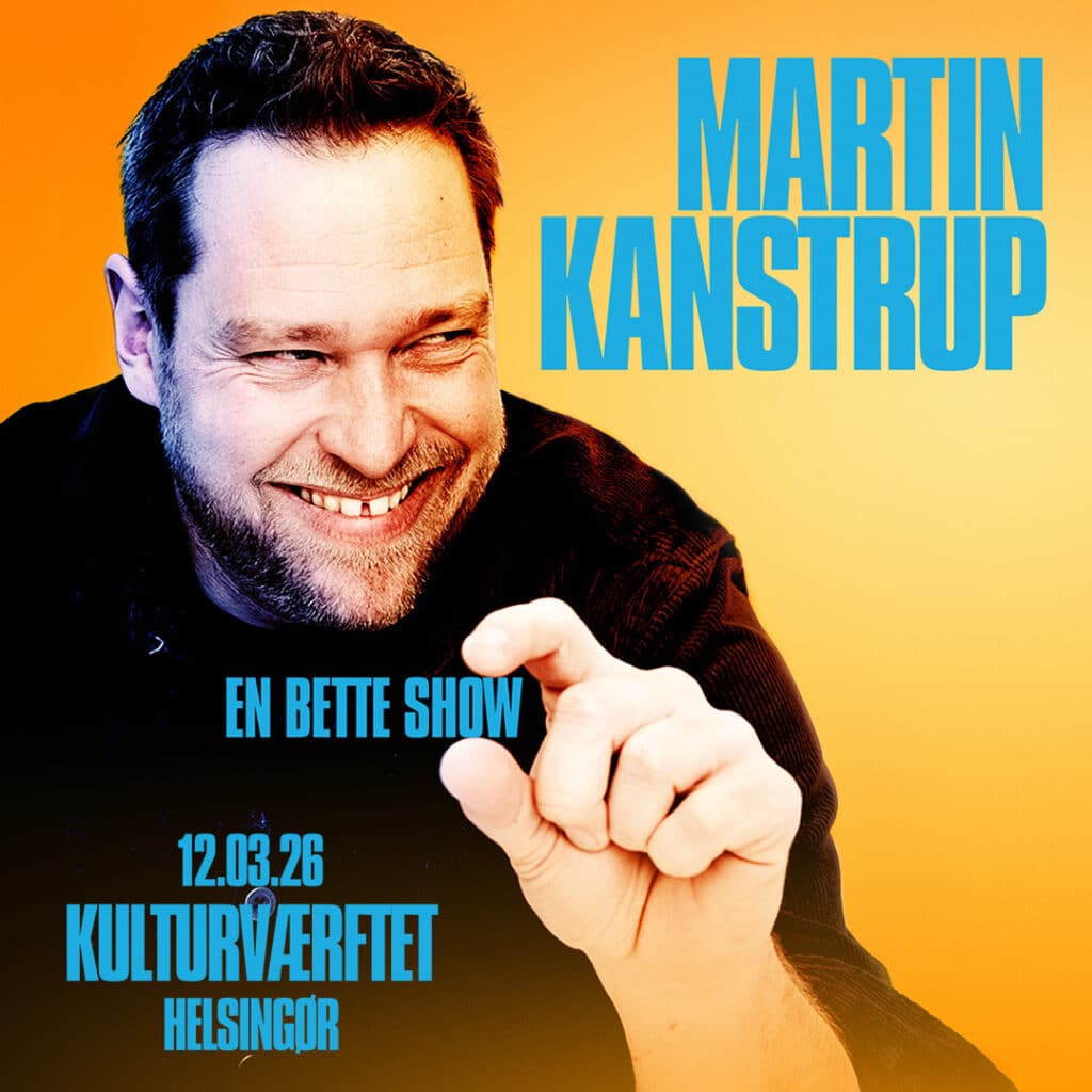 Martin Kanstrup ”en Bette Show” Kulturværftet And Toldkammeret 