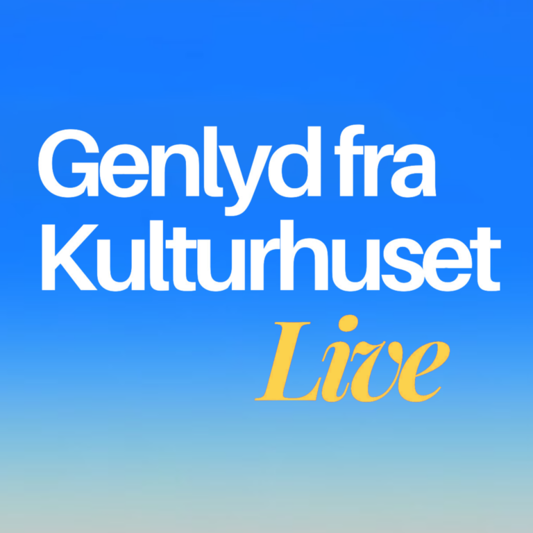 Genlyd fra Kulturhuset – Live