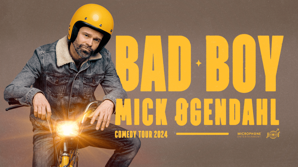 Få billetter: Mick Øgendahl: BAD BOY