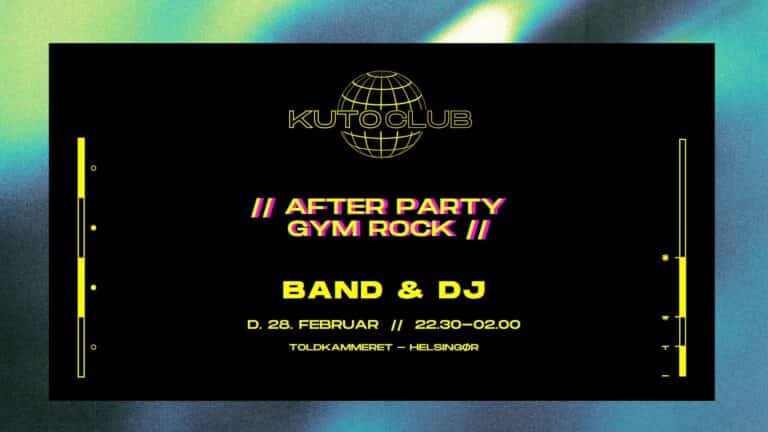 Udsolgt: KUTO Club X GYMROCK AFTERPARTY
