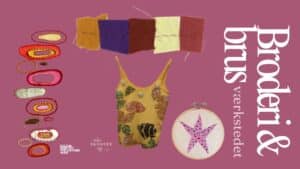 Sommer 101 VÆRKSTEDET: Broderi & Brus