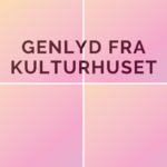 Genlyd fra kulturhuset