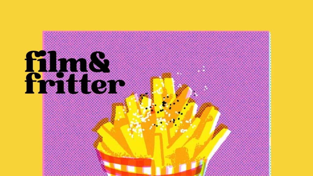 Film & Fritter