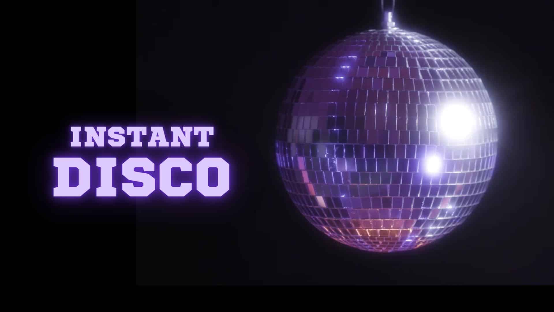 Instant Disco