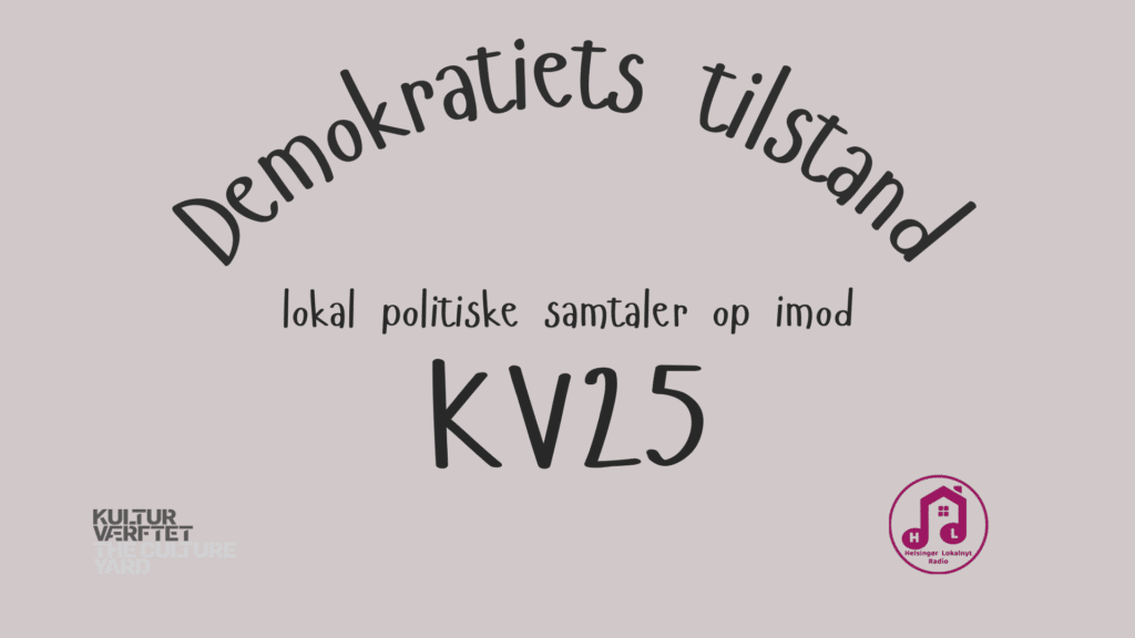 Fuld af Kærlighed – Film og talk med Christina Rosendahl 3 Demokratiets tilstand – KV25