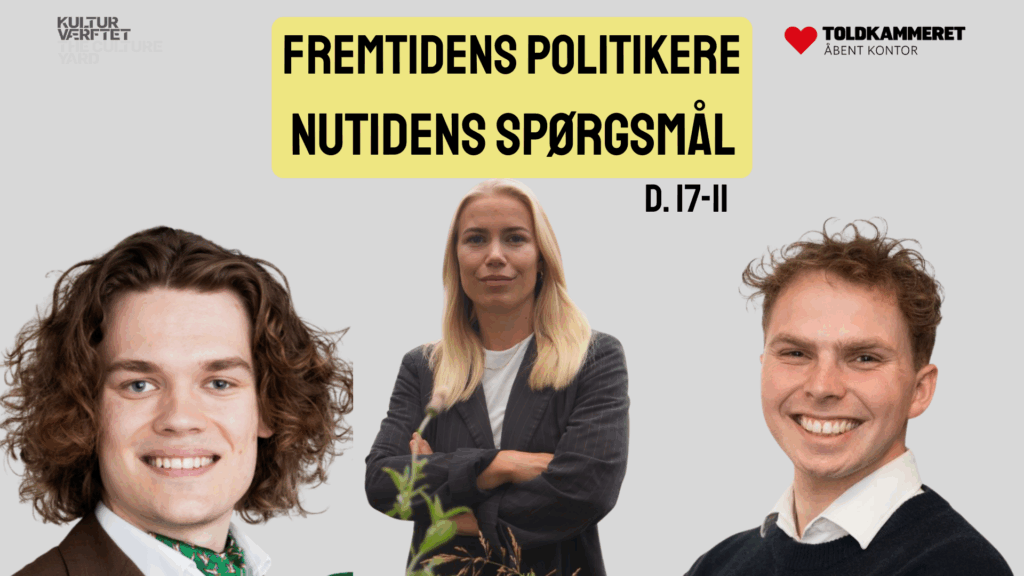 Fuld af Kærlighed – Film og talk med Christina Rosendahl 4 Fremtidens politikere – nutidens spørgsmål
