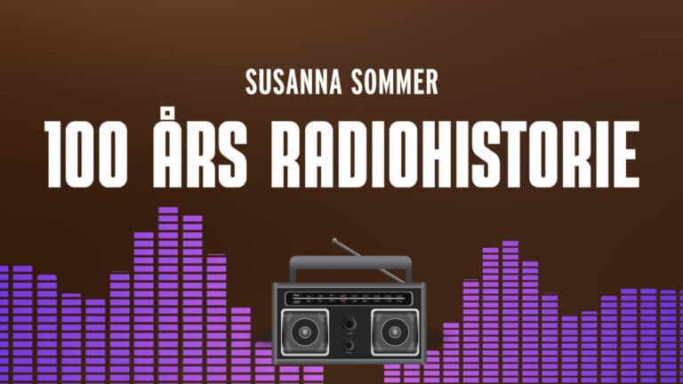 100 års radiohistorie – med Susanna Sommer