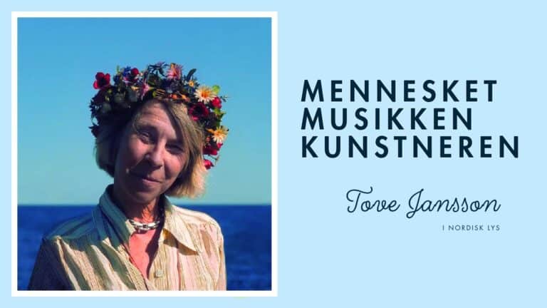 Mennesket, musikken og kunstneren Tove Jansson